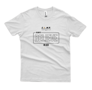 T-Shirt | Always Believe in God