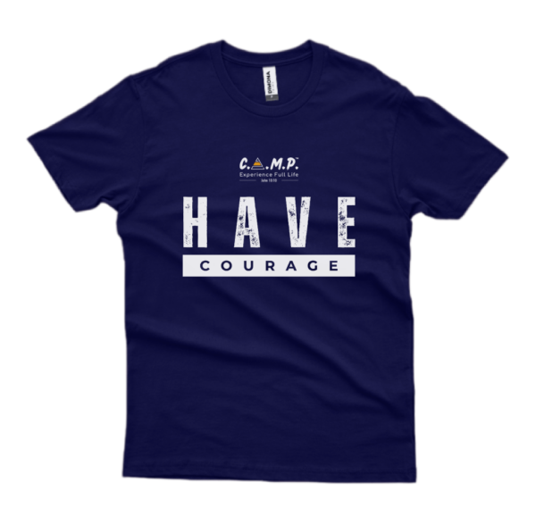 T-Shirt | Have Courage - Image 3