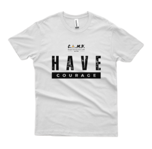 T-Shirt | Have Courage