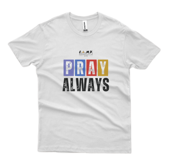 T-Shirt | Pray Always